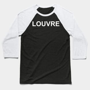 The Louvre is Parallel Baseball T-Shirt